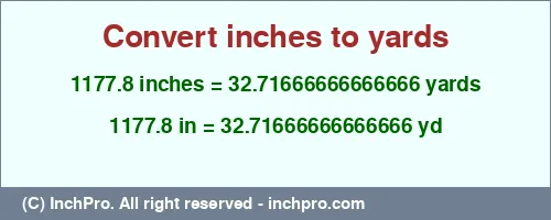 1177.8 inches to yd is equal to 32.71666666666666 (yd) Result converting 1177.8 inches to yd = 32.71666666666666 yards