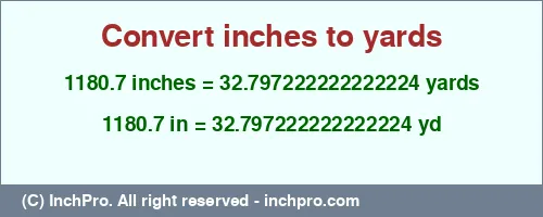 1180.7 inches to yd is equal to 32.797222222222224 (yd) Result converting 1180.7 inches to yd = 32.797222222222224 yards