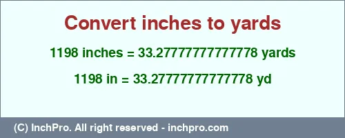 1198 inches to yd is equal to 33.27777777777778 (yd) Result converting 1198 inches to yd = 33.27777777777778 yards