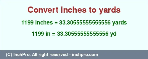 Result converting 1199 inches to yd = 33.30555555555556 yards
