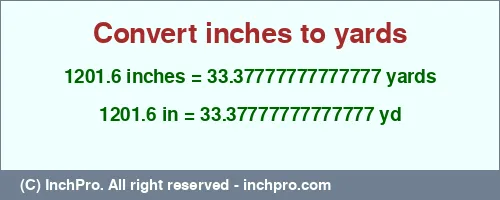 1201.6 inches to yd is equal to 33.37777777777777 (yd) Result converting 1201.6 inches to yd = 33.37777777777777 yards