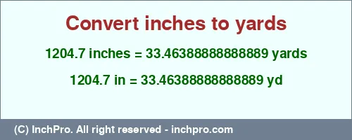 1204.7 inches to yd is equal to 33.46388888888889 (yd) Result converting 1204.7 inches to yd = 33.46388888888889 yards