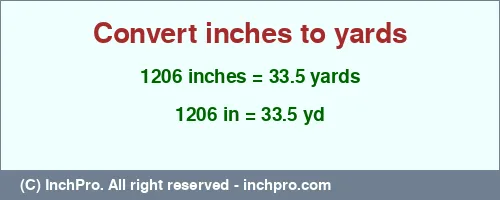 Result converting 1206 inches to yd = 33.5 yards