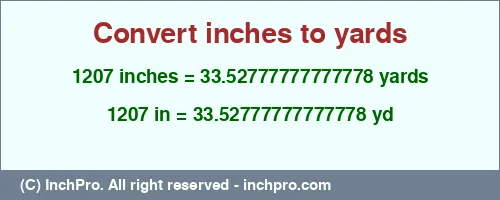 Result converting 1207 inches to yd = 33.52777777777778 yards