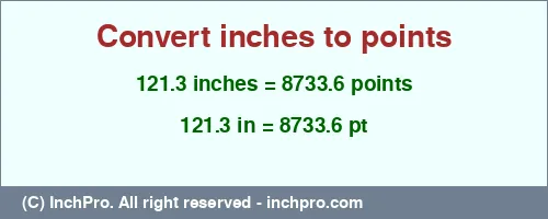 Result converting 121.3 inches to pt = 8733.6 points