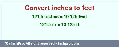 Result converting 121.5 inches to ft = 10.125 feet