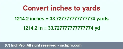 1214.2 inches to yd is equal to 33.727777777777774 (yd) Result converting 1214.2 inches to yd = 33.727777777777774 yards