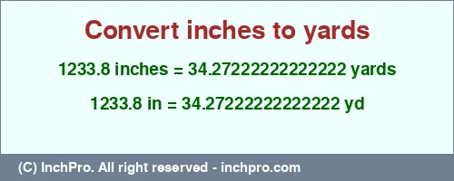 1233.8 inches to yd is equal to 34.27222222222222 (yd) Result converting 1233.8 inches to yd = 34.27222222222222 yards