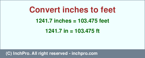Result converting 1241.7 inches to ft = 103.475 feet
