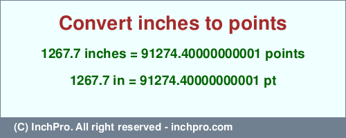 Result converting 1267.7 inches to pt = 91274.40000000001 points
