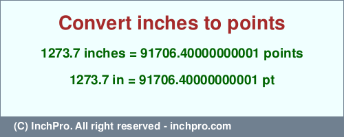1273.7 inches to pt is equal to 91706.40000000001 (pt) Result converting 1273.7 inches to pt = 91706.40000000001 points