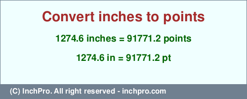 Result converting 1274.6 inches to pt = 91771.2 points