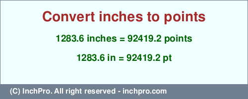 Result converting 1283.6 inches to pt = 92419.2 points