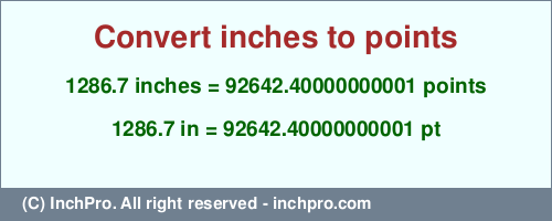 Result converting 1286.7 inches to pt = 92642.40000000001 points