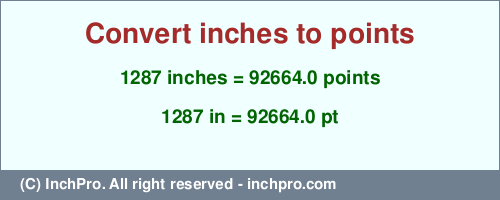 Result converting 1287 inches to pt = 92664.0 points