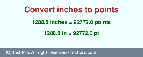 Result converting 1288.5 inches to pt = 92772.0 points