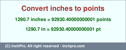 Result converting 1290.7 inches to pt = 92930.40000000001 points