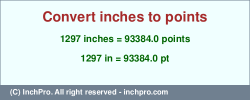 Result converting 1297 inches to pt = 93384.0 points