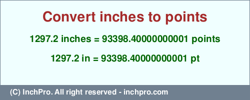 Result converting 1297.2 inches to pt = 93398.40000000001 points