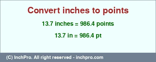 Result converting 13.7 inches to pt = 986.4 points