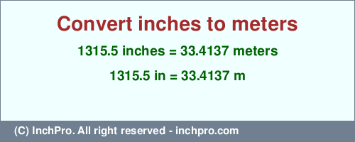 Result converting 1315.5 inches to m = 33.4137 meters