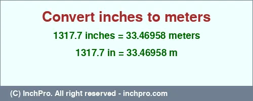 Result converting 1317.7 inches to m = 33.46958 meters