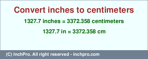 Result converting 1327.7 inches to cm = 3372.358 centimeters