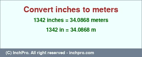 Result converting 1342 inches to m = 34.0868 meters