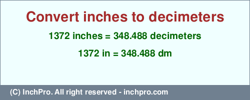 Result converting 1372 inches to dm = 348.488 decimeters