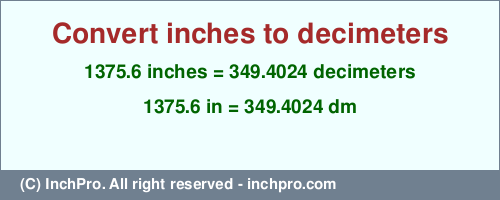 Result converting 1375.6 inches to dm = 349.4024 decimeters