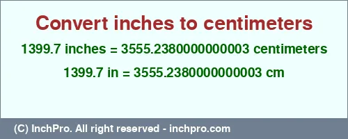 1399.7 inches to cm is equal to 3555.2380000000003 (cm) Result converting 1399.7 inches to cm = 3555.2380000000003 centimeters