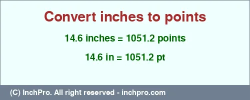 Result converting 14.6 inches to pt = 1051.2 points