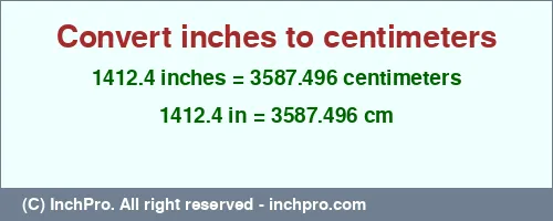 1412.4 inches to cm is equal to 3587.496 (cm) Result converting 1412.4 inches to cm = 3587.496 centimeters