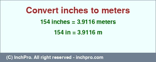 Result converting 154 inches to m = 3.9116 meters