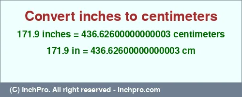 171.9 inches to cm is equal to 436.62600000000003 (cm) Result converting 171.9 inches to cm = 436.62600000000003 centimeters