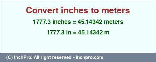 1777.3 inches to m is equal to 45.14342 (m) Result converting 1777.3 inches to m = 45.14342 meters