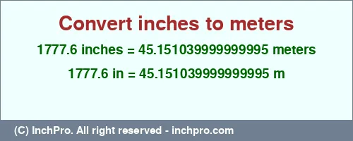 1777.6 inches to m is equal to 45.151039999999995 (m) Result converting 1777.6 inches to m = 45.151039999999995 meters