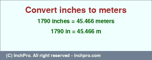 1790 inches to m is equal to 45.466 (m) Result converting 1790 inches to m = 45.466 meters