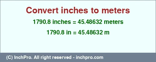 1790.8 inches to m is equal to 45.48632 (m) Result converting 1790.8 inches to m = 45.48632 meters