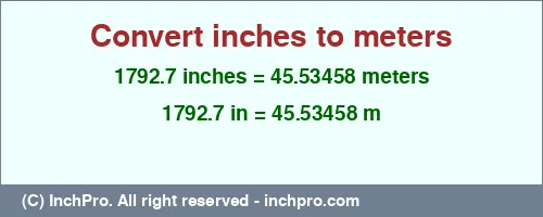 1792.7 inches to m is equal to 45.53458 (m) Result converting 1792.7 inches to m = 45.53458 meters