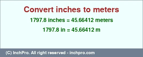 1797.8 inches to m is equal to 45.66412 (m) Result converting 1797.8 inches to m = 45.66412 meters