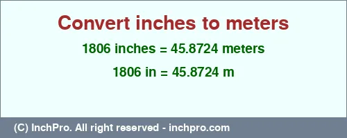 Result converting 1806 inches to m = 45.8724 meters