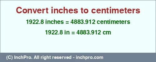 Result converting 1922.8 inches to cm = 4883.912 centimeters