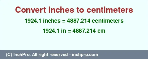 1924.1 inches to cm is equal to 4887.214 (cm) Result converting 1924.1 inches to cm = 4887.214 centimeters