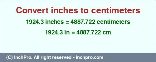Result converting 1924.3 inches to cm = 4887.722 centimeters