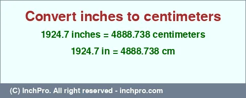 Result converting 1924.7 inches to cm = 4888.738 centimeters