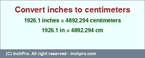 Result converting 1926.1 inches to cm = 4892.294 centimeters