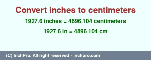 1927.6 inches to cm is equal to 4896.104 (cm) Result converting 1927.6 inches to cm = 4896.104 centimeters