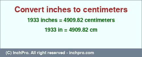 1933 inches to cm is equal to 4909.82 (cm) Result converting 1933 inches to cm = 4909.82 centimeters