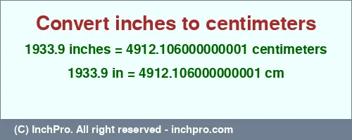 1933.9 inches to cm is equal to 4912.106000000001 (cm) Result converting 1933.9 inches to cm = 4912.106000000001 centimeters